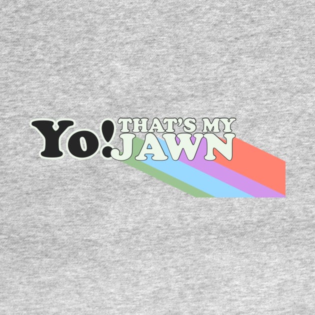 Y!TMJ - Rainbow Jawn by Yo! Thats My Jawn